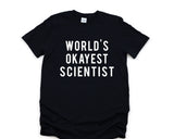 Science shirt, World's okayest Scientist T-Shirt Mens Womens Gifts - 376