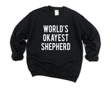 Shepherd Sweater, Sheep Shepherd, Shepherd gift, World's Okayest Shepherd Sweatshirt Mens Womens- 1750