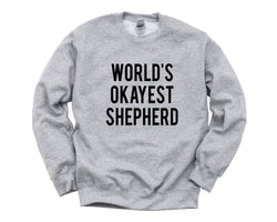Shepherd Sweater, Sheep Shepherd, Shepherd gift, World's Okayest Shepherd Sweatshirt Mens Womens- 1750