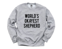 Shepherd Sweater, Sheep Shepherd, Shepherd gift, World's Okayest Shepherd Sweatshirt Mens Womens- 1750
