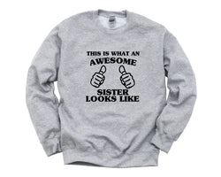 Sister Birthday Gift, Big Sister Sweater, Awesome Sister Sweatshirt - 1415
