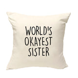 Sister Cushion Cover, World's Okayest Sister Pillow Cover - 1292