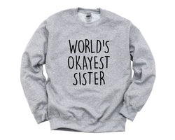 Sister gift, Sister Sweater, World's Okayest Sister Sweater - 1292