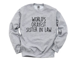 Sister in law Sweatshirt, sister in law wedding gift, World's Okayest Sister in law sweater - 708