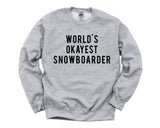 Snowboarder Sweater, Gift for Snowboarding, World's Okayest Snowboarder Sweatshirt Mens Womens Gift - 47