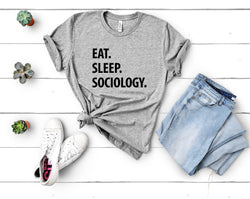 Sociology T-Shirt, Eat Sleep Sociology shirt Mens Womens Gifts - 1060
