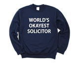 Solicitor Sweater, World's Okayest Solicitor Sweatshirt Mens Womens Gift - 2321