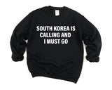 South Korea Sweater, South Korea is calling and i must go Sweatshirt Mens Womens Gift - 4079