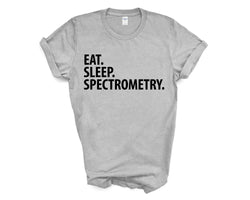 Spectrometry T-Shirt, Eat Sleep Spectrometry Shirt Mens Womens Gifts - 3552