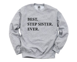 Step Sister Sweater, Step Sister Gift, Best Step Sister Ever Sweatshirt - 1944