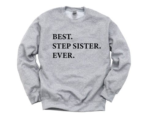 Step Sister Sweater, Step Sister Gift, Best Step Sister Ever Sweatshirt - 1944