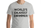 Swimmer T-Shirt, Swimming shirt, World's Okayest Swimmer, Gift for Men Women - 251