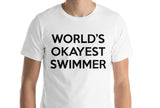 Swimmer T-Shirt, Swimming shirt, World's Okayest Swimmer, Gift for Men Women - 251
