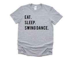 Swing Dance Shirt, Eat Sleep Swing Dance T-Shirt Mens Womens Gifts - 750