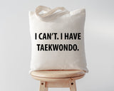 Taekwondo Bag, I can't. I have Taekwondo Tote Bag | Long Handle Bag - 4007