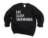 Taekwondo Gift, Eat Sleep Taekwondo Sweatshirt Gift for Men & Women - 603