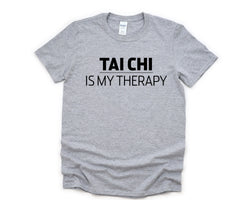 Tai Chi T-Shirt, Tai Chi is my therapy Shirt Mens Womens Gifts - 849