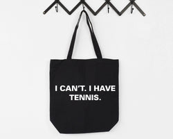 Tennis Bag, Tennis player gift, I can't. I have Tennis Tote Bag - 3775