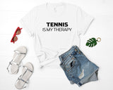Tennis Lover Gift top tee shirt Mens Womens, Tennis is my therapy T-shirt - 815