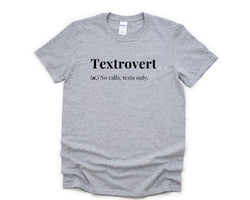 Textrovert T-Shirt, Anti-social shirt, Introvert shirt Mens Womens Gift - 4346