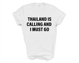 Thailand T-shirt, Thailand is calling and i must go shirt Mens Womens Gift - 4072