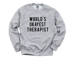 Therapist Sweater, Therapist Gift, World's Okayest Therapist Sweatshirt Mens & Womens Gift - 57