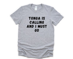 Tonga T-shirt, Tonga is calling and i must go shirt Mens Womens Gift - 4575