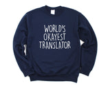 Translator Gift, Worlds Okayest Translator Sweatshirt For Men & Women - 1551
