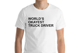 Truck driver T-shirt, World's Okayest Truck Driver T-shirt, Gift for Truck driver - 127