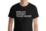Truck driver T-shirt, World's Okayest Truck Driver T-shirt, Gift for Truck driver - 127