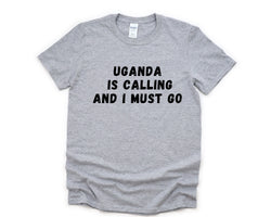 Uganda T-shirt, Uganda is calling and i must go shirt Mens Womens Gift - 4802