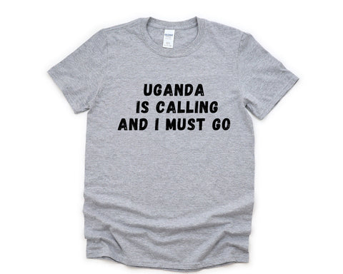 Uganda T-shirt, Uganda is calling and i must go shirt Mens Womens Gift - 4802