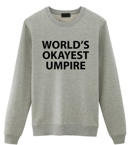 Umpire Sweater, Umpire Gifts, World's Okayest Umpire Sweatshirt Mens Womens Gift - 1836
