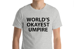 Umpire T-shirt, World's Okayest Umpire Shirt Mens Womens Gift - 1836