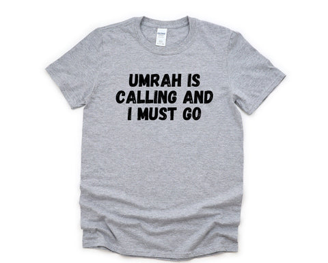 Umrah T-shirt, Umrah is calling and i must go shirt Mens Womens Gift - 4398