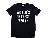 Vegan T-Shirt, World's Okayest Vegan Shirt Mens Womens Gift - 290