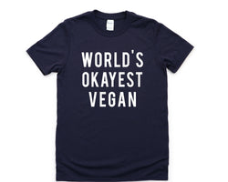 Vegan T-Shirt, World's Okayest Vegan Shirt Mens Womens Gift - 290