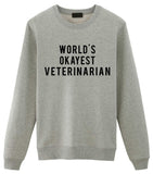 Veterinarian Sweater, World's Okayest Veterinarian Sweatshirt Gift for Men & Women