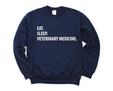 Veterinary Medicine Sweater, Eat Sleep Veterinary Medicine Sweatshirt Mens & Womens Gift - 1265