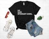 Veterinary School T-Shirt, Eat Sleep Veterinary School Shirt Mens Womens Gifts - 3359