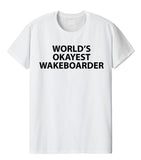 Wakeboard T-shirt, Wakeboarding, World's Okayest Wakeboarder Shirt Mens Womens Gift - 1835