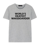 Wakeboard T-shirt, Wakeboarding, World's Okayest Wakeboarder Shirt Mens Womens Gift - 1835