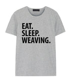 Weaving T-Shirt, Eat Sleep Weaving Shirt Mens Womens Gift - 2032