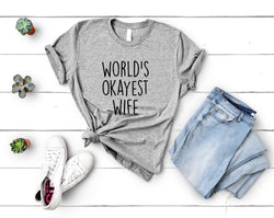 Wife T-Shirt, World's Okayest Wife Shirt Gift Anniversary Shirt - 3332