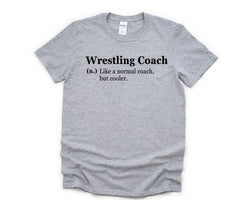 Wrestling Coach Shirt, Funny Wrestling Coach T-Shirt Mens Womens Gift - 4760