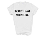Wrestling tshirt, Wrestler gift, I Can't. I have Wrestling T-Shirt - 4008