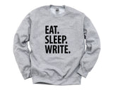 Writer Sweater, Writer Gift, Eat Sleep Write Sweatshirt Mens Womens Gifts - 2258