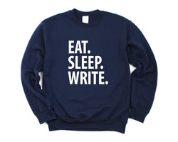 Writer Sweater, Writer Gift, Eat Sleep Write Sweatshirt Mens Womens Gifts - 2258