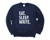 Writer Sweater, Writer Gift, Eat Sleep Write Sweatshirt Mens Womens Gifts - 2258