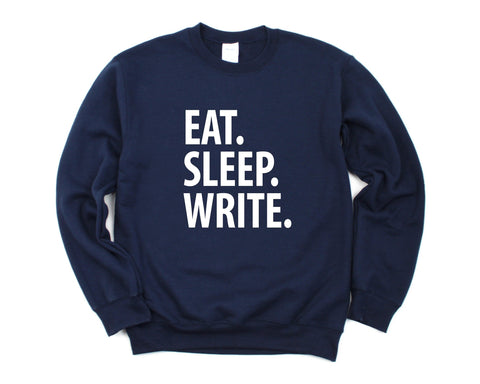 Writer Sweater, Writer Gift, Eat Sleep Write Sweatshirt Mens Womens Gifts - 2258